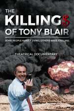 Watch The Killing$ of Tony Blair Moviesjoy