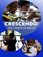 Watch Crescendo! The Power of Music Moviesjoy