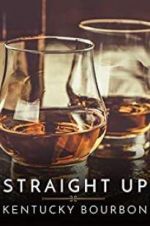 Watch Straight Up: Kentucky Bourbon Moviesjoy