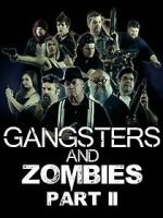 Watch Gangsters & Zombies: Part II (Short 2017) Moviesjoy