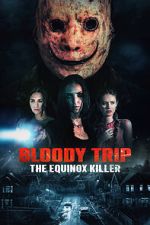 Watch Bloody Trip: The Equinox Killer Moviesjoy