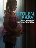 Watch Stolen Baby: The Murder of Heidi Broussard Moviesjoy