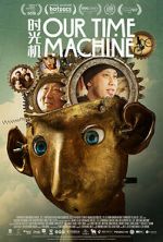 Watch Our Time Machine Moviesjoy