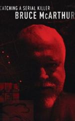 Watch Catching a Serial Killer: Bruce McArthur (TV Special 2021) Moviesjoy