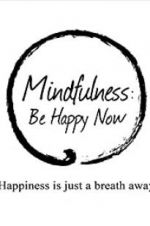 Watch Mindfulness: Be Happy Now Moviesjoy