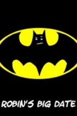 Watch Robin\'s Big Date Moviesjoy