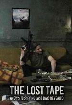 Watch The Lost Tape: Andy\'s Terrifying Last Days Revealed Moviesjoy