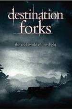 Watch Destination Forks The Real World of Twilight Moviesjoy
