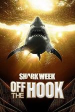 Watch Shark Week: Off the Hook Moviesjoy