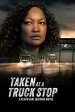 Watch Taken at a Truck Stop: A Black Girl Missing Movie Moviesjoy