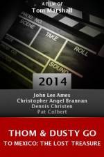 Watch Thom & Dusty Go to Mexico: The Lost Treasure Moviesjoy