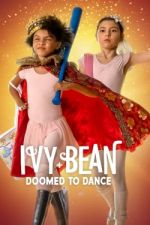 Watch Ivy + Bean: Doomed to Dance Moviesjoy
