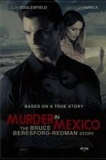 Watch Murder in Mexico: The Bruce Beresford-Redman Story Moviesjoy
