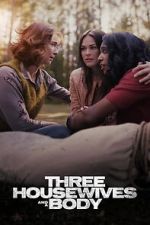 Watch Three Housewives and a Body Moviesjoy