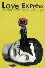 Watch Love Express. The Disappearance of Walerian Borowczyk Moviesjoy