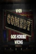 Watch When Comedy Goes Horribly Wrong Moviesjoy