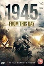 Watch 1945 From This Day Moviesjoy