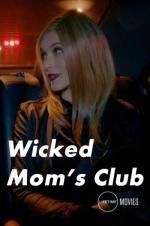 Watch Wicked Mom\'s Club Moviesjoy