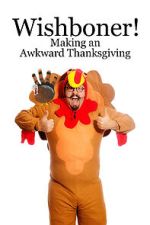 Watch Wishboner: Making an Awkward Thanksgiving Moviesjoy