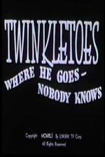 Watch Twinkletoes - Where He Goes Nobody Knows Moviesjoy