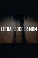 Watch Lethal Soccer Mom Moviesjoy