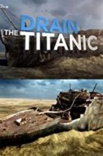 Watch Drain the Titanic Moviesjoy