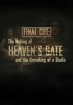 Watch Final Cut: The Making and Unmaking of Heaven\'s Gate Moviesjoy