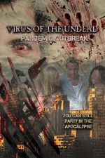 Watch Virus of the Undead: Pandemic Outbreak Moviesjoy
