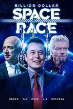 Watch Billion Dollar Space Race: Bezos Vs Musk Vs Branson Moviesjoy