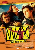 Watch WAX: We Are the X Moviesjoy