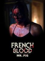 Watch French Blood 1 - Mr. Pig Moviesjoy