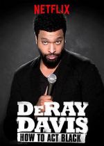 Watch DeRay Davis: How to Act Black Moviesjoy