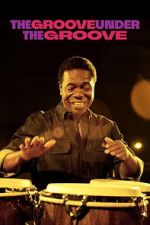 Watch The Groove Under the Groove Moviesjoy
