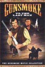 Watch Gunsmoke: To the Last Man Moviesjoy