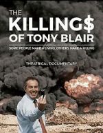 Watch The Killing$ of Tony Blair Moviesjoy