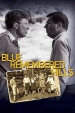 Watch Blue Remembered Hills Moviesjoy