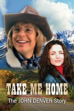 Watch Take Me Home: The John Denver Story Moviesjoy