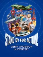 Watch Stand by for Action! Gerry Anderson in Concert Moviesjoy