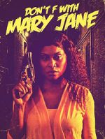 Watch Don\'t F with Mary Jane Moviesjoy
