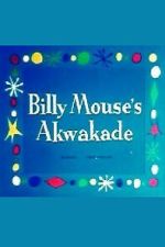 Watch Billy Mouse\'s Akwakade Moviesjoy
