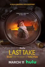 Watch Last Take: Rust and the Story of Halyna Moviesjoy