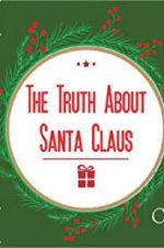 Watch The Truth About Santa Claus Moviesjoy