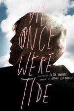 Watch We Once Were Tide Moviesjoy