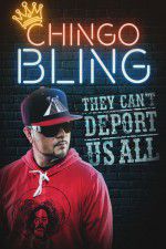 Watch Chingo Bling: They Cant Deport Us All Moviesjoy
