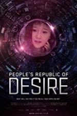 Watch People\'s Republic of Desire Moviesjoy