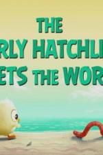 Watch The Early Hatchling Gets the Worm Moviesjoy