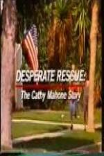 Watch Desperate Rescue The Cathy Mahone Story Moviesjoy
