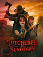 Watch Butchered by Sundown Moviesjoy