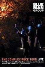 Watch Blue Man Group: The Complex Rock Tour Live Moviesjoy