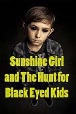 Watch Sunshine Girl and the Hunt for Black Eyed Kids Moviesjoy